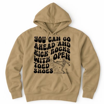 You Can Go Ahead And Kick Rocks With Open Toed Funny Hoodie