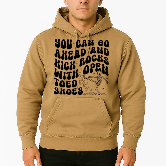 You Can Go Ahead And Kick Rocks With Open Toed Funny Hoodie