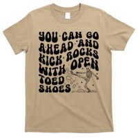 You Can Go Ahead And Kick Rocks With Open Toed Funny T-Shirt