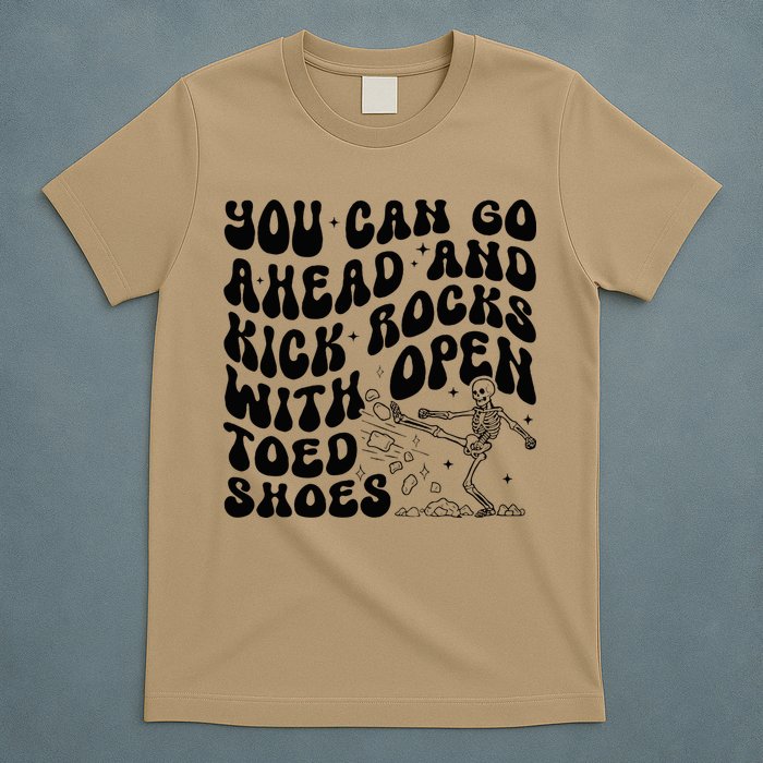 You Can Go Ahead And Kick Rocks With Open Toed Funny T-Shirt