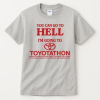 You Can Go To Hell I'm Going To Toyotathon Tall T-Shirt