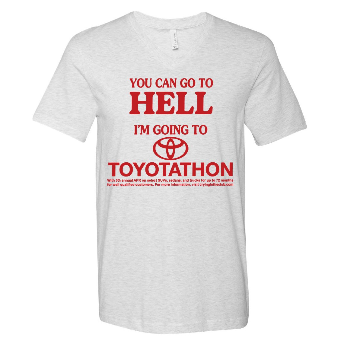You Can Go To Hell I'm Going To Toyotathon V-Neck T-Shirt