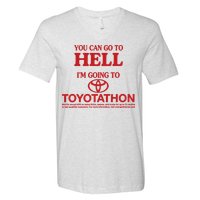 You Can Go To Hell I'm Going To Toyotathon V-Neck T-Shirt
