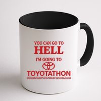 You Can Go To Hell I'm Going To Toyotathon Mug