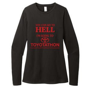 You Can Go To Hell I'm Going To Toyotathon Womens CVC Long Sleeve Shirt