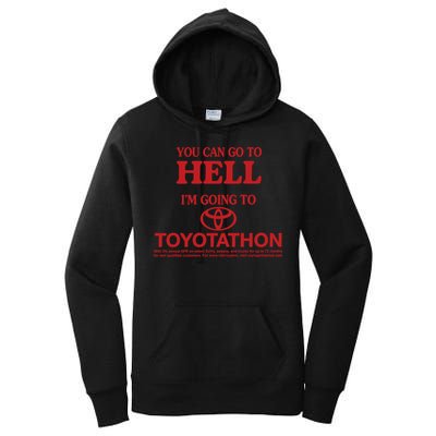 You Can Go To Hell I'm Going To Toyotathon Women's Pullover Hoodie