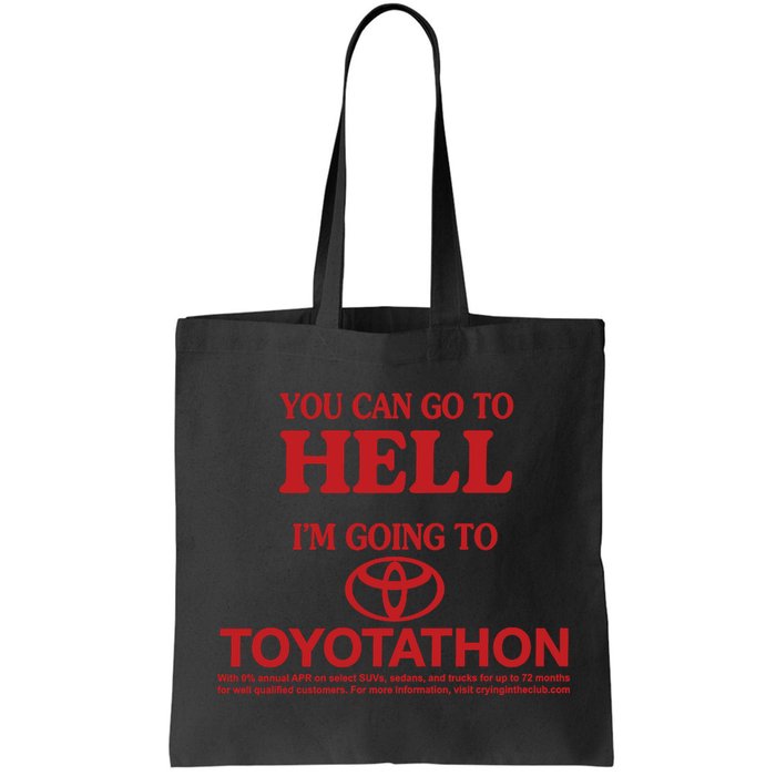 You Can Go To Hell I'm Going To Toyotathon Bag