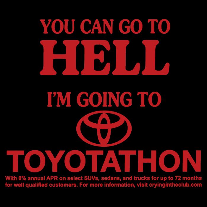 You Can Go To Hell I'm Going To Toyotathon Baby Bodysuit