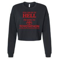 You Can Go To Hell I'm Going To Toyotathon Cropped Pullover Crew