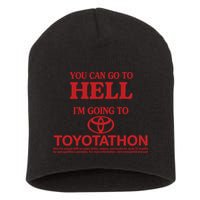 You Can Go To Hell I'm Going To Toyotathon Short Acrylic Beanie