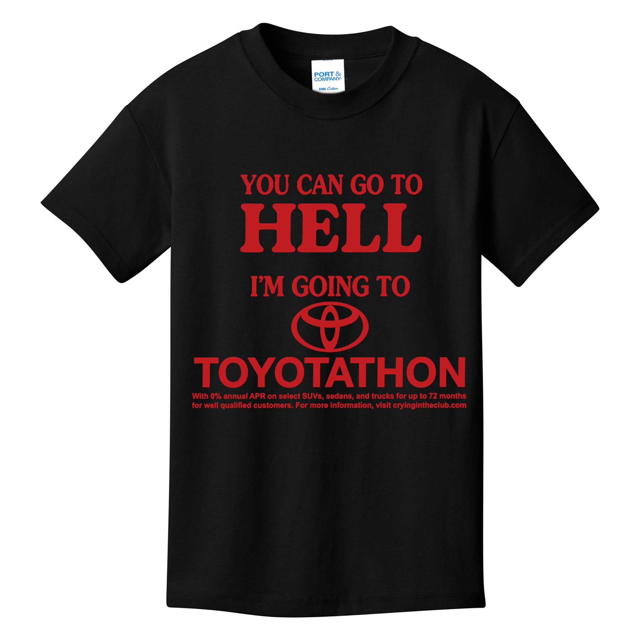 You Can Go To Hell I'm Going To Toyotathon Kids T-Shirt