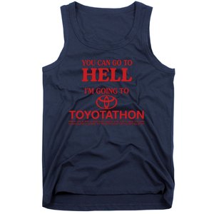 You Can Go To Hell I'm Going To Toyotathon Tank Top