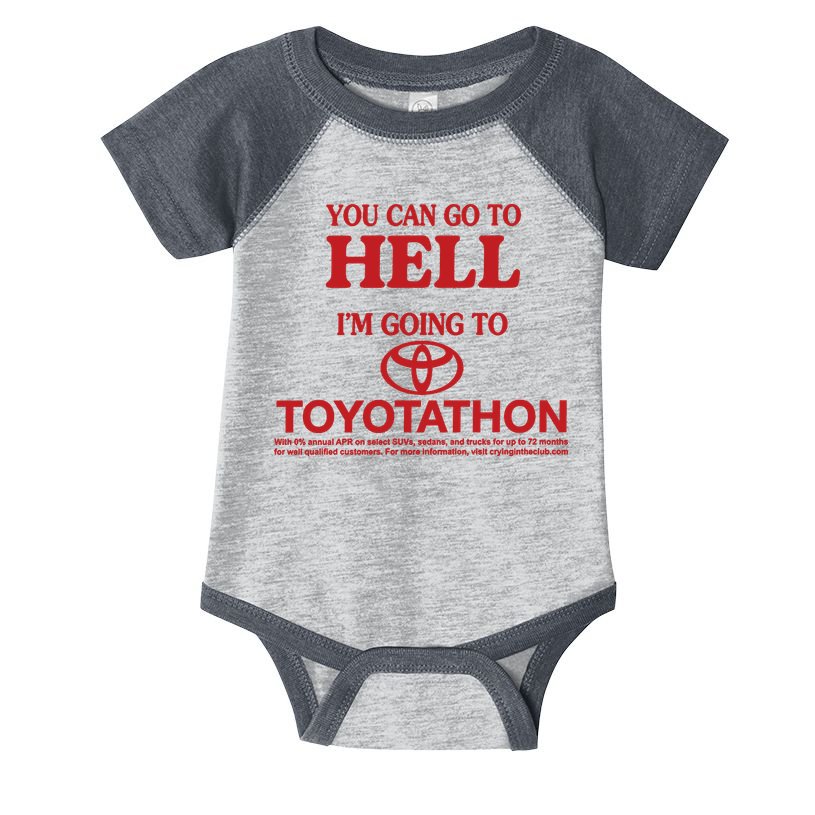 You Can Go To Hell I'm Going To Toyotathon Infant Baby Jersey Bodysuit