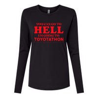 YOU CAN GO TO HELL IM GOING TO TOYOTATHON Womens Cotton Relaxed Long Sleeve T-Shirt