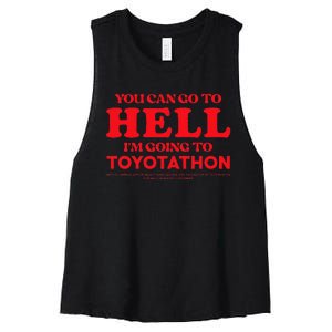 YOU CAN GO TO HELL IM GOING TO TOYOTATHON Women's Racerback Cropped Tank