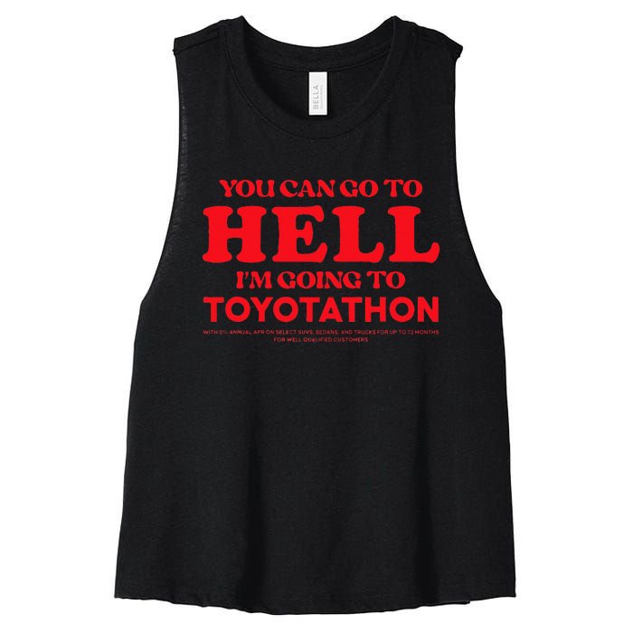 YOU CAN GO TO HELL IM GOING TO TOYOTATHON Women's Racerback Cropped Tank