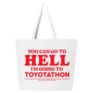 You Can Go To Hell Im Going To Toyotathon 25L Jumbo Tote