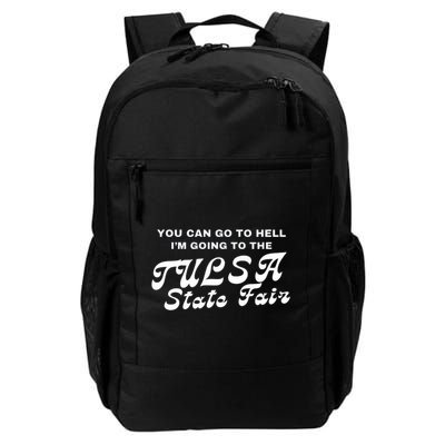 You Can Go To Hell I'm Going To The Tulsa State Fair Backpack