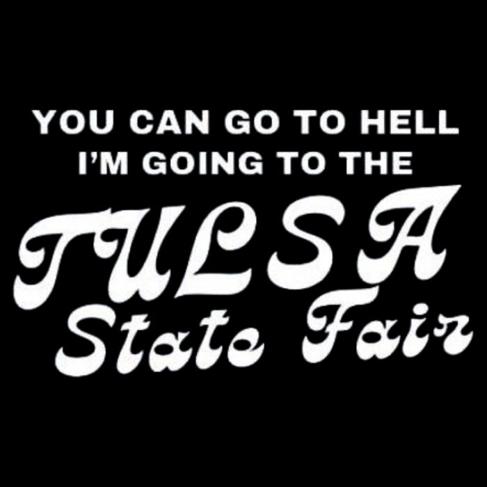 You Can Go To Hell I'm Going To The Tulsa State Fair Backpack