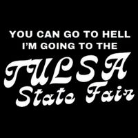 You Can Go To Hell I'm Going To The Tulsa State Fair Mug