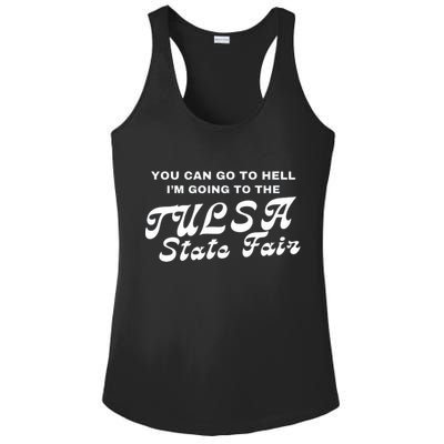You Can Go To Hell I'm Going To The Tulsa State Fair Ladies PosiCharge Competitor Racerback Tank