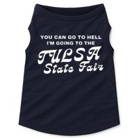 You Can Go To Hell I'm Going To The Tulsa State Fair Doggie Tank