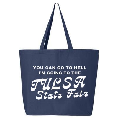 You Can Go To Hell I'm Going To The Tulsa State Fair 25L Jumbo Tote