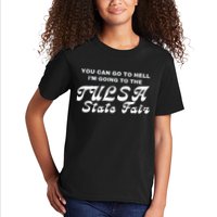 You Can Go To Hell I'm Going To The Tulsa State Fair Kids T-Shirt