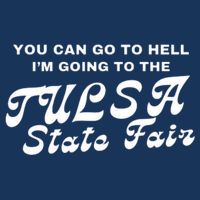You Can Go To Hell I'm Going To The Tulsa State Fair Kids T-Shirt