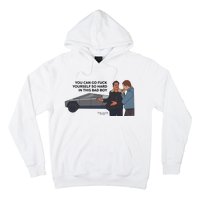 You Can Go Fuck Yourself So Hard In This Bad Boy Hoodie