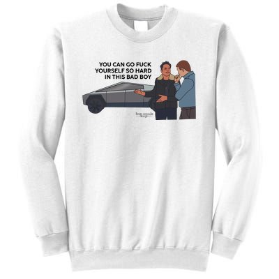 You Can Go Fuck Yourself So Hard In This Bad Boy Sweatshirt