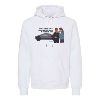 You Can Go Fuck Yourself So Hard In This Bad Boy Premium Hoodie