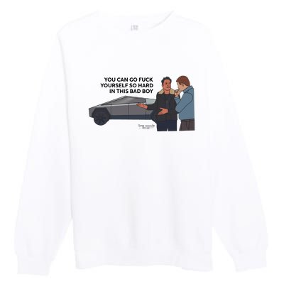 You Can Go Fuck Yourself So Hard In This Bad Boy Premium Crewneck Sweatshirt