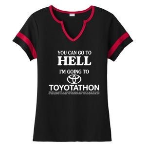 You Can Go To Hell I'm Going To Toyotathon Ladies Halftime Notch Neck Tee