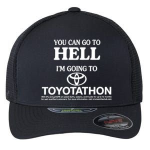 You Can Go To Hell I'm Going To Toyotathon Flexfit Unipanel Trucker Cap