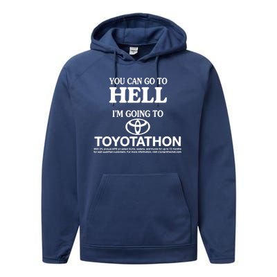 You Can Go To Hell I'm Going To Toyotathon Performance Fleece Hoodie