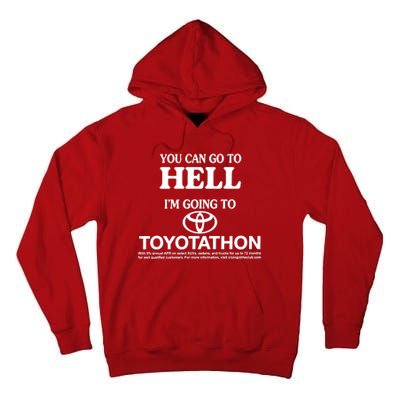 You Can Go To Hell I'm Going To Toyotathon Tall Hoodie