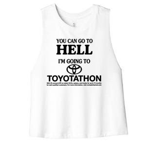 You Can Go To Hell I'm Going To Toyotathon Women's Racerback Cropped Tank