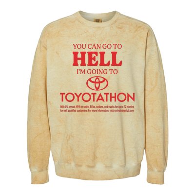 You Can Go To Hell I’m Going To Toyotathon Colorblast Crewneck Sweatshirt