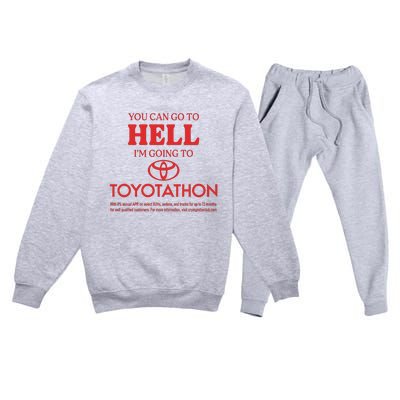 You Can Go To Hell I’m Going To Toyotathon Premium Crewneck Sweatsuit Set