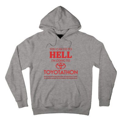 You Can Go To Hell I’m Going To Toyotathon Tall Hoodie