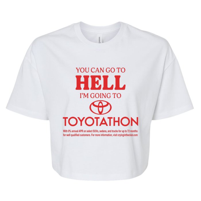 You Can Go To Hell I’m Going To Toyotathon Bella+Canvas Jersey Crop Tee