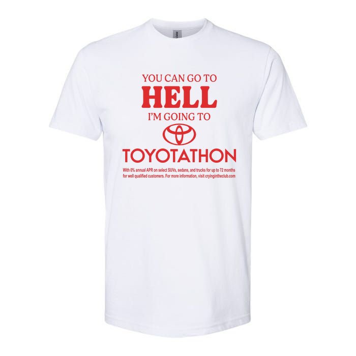 You Can Go To Hell I’m Going To Toyotathon Softstyle CVC T-Shirt