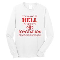 You Can Go To Hell I’m Going To Toyotathon Long Sleeve Shirt