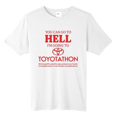 You Can Go To Hell I’m Going To Toyotathon Tall Fusion ChromaSoft Performance T-Shirt