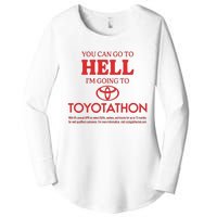 You Can Go To Hell I’m Going To Toyotathon Women's Perfect Tri Tunic Long Sleeve Shirt