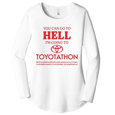 You Can Go To Hell I’m Going To Toyotathon Women's Perfect Tri Tunic Long Sleeve Shirt