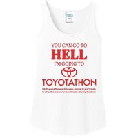 You Can Go To Hell I’m Going To Toyotathon Ladies Essential Tank