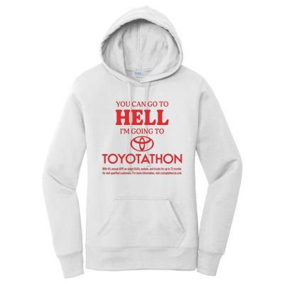 You Can Go To Hell I’m Going To Toyotathon Women's Pullover Hoodie