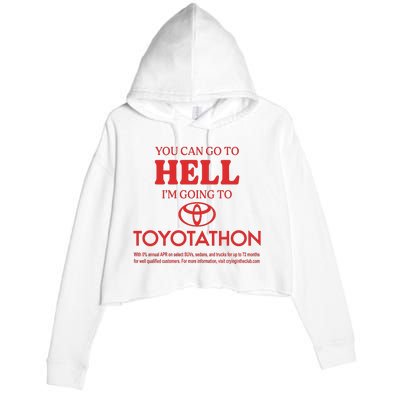 You Can Go To Hell I’m Going To Toyotathon Crop Fleece Hoodie